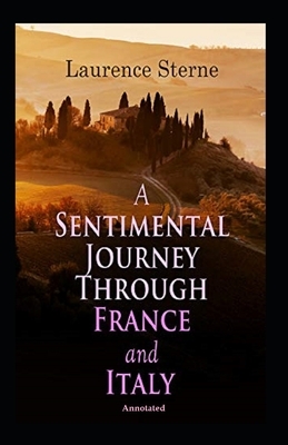 A Sentimental Journey Through France and Italy (Annotated) by Laurence Sterne