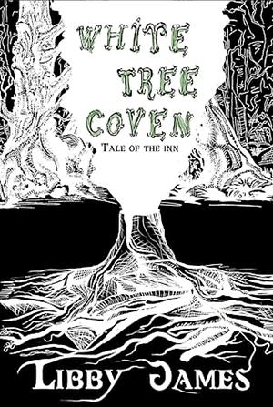 White Tree Coven : Tale of The Inn by Libby James