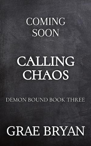 Calling Chaos by Grae Bryan