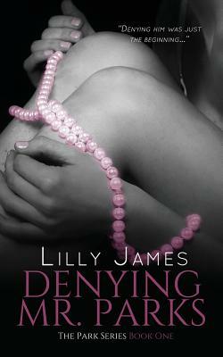 Denying Mr. Parks by Lilly James