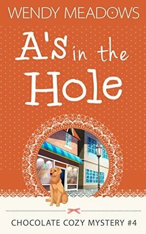 A's in the Hole by Wendy Meadows