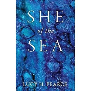 She of the Sea by Lucy H. Pearce