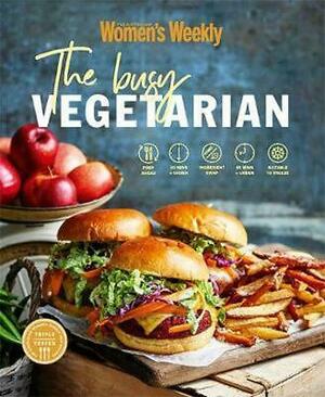The Australian Women's Weekly the Busy Vegetarian by Sophia Young