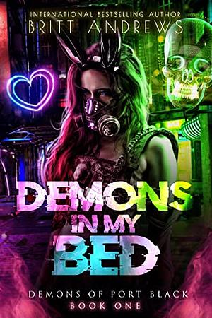 Demons In My Bed by Britt Andrews