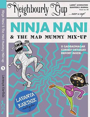 Ninja Nani &amp; the Mad Mummy Mix-up by Lavanya Karthik
