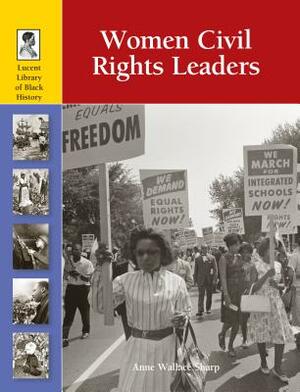 Women Civil Rights Leaders by Anne Wallace Sharp