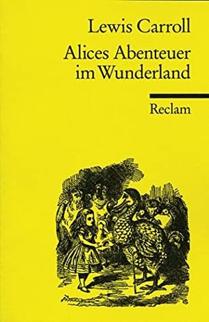 Alices Abenteuer im Wunderland by Lewis Carroll