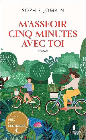 M'asseoir cinq minutes avec toi by Sophie Jomain