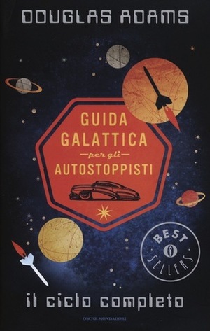 Guida galattica per gli autostoppisti: Il ciclo completo by Douglas Adams