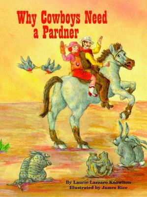 Why Cowboys Need a Pardner by Laurie Knowlton
