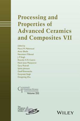 Processing and Properties of Advanced Ceramics and Composites VII by 