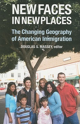 New Faces in New Places: The Changing Geography of American Immigration by 