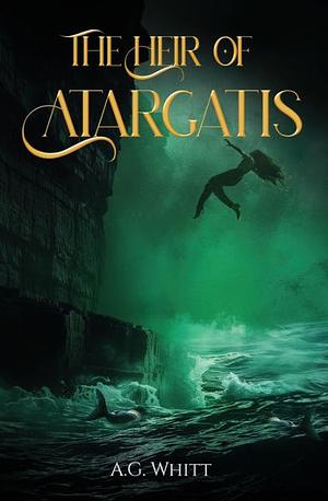 The Heir of Atargatis by A.G. Whitt
