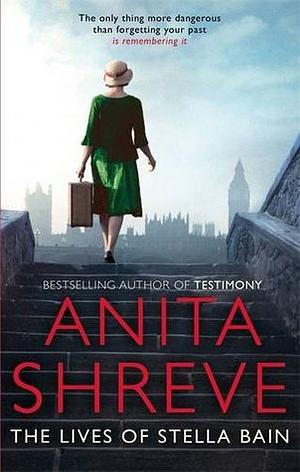 The Lives of Stella Bain by Anita Shreve