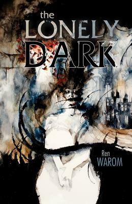 The Lonely Dark by Ren Warom