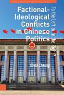 Factional-Ideological Conflicts in Chinese Politics: To the Left Or to the Right? by Olivia Cheung