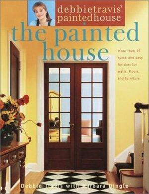 Debbie Travis' Painted House: More Than 35 Quick and Easy Finishes for Walls, Floors, and Furniture by Barbara Dingle, Debbie Travis