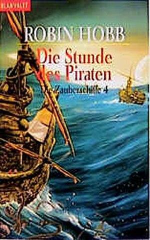 Die Stunde der Piraten by Robin Hobb