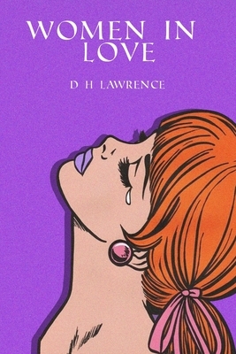 Women in Love by D.H. Lawrence