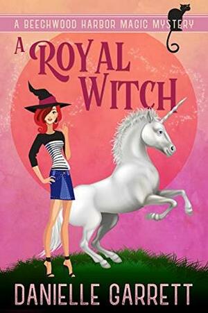 A Royal Witch by Danielle Garrett