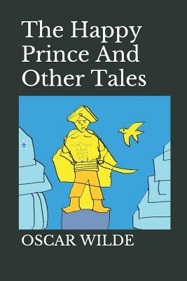 The Happy Prince and Other Tales by Oscar Wilde