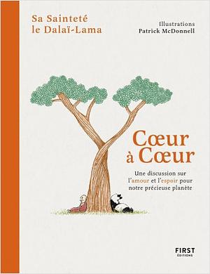 Coeur à coeur : une discussion sur l'amour et l'espoir pour notre précieuse planète by Patrick McDonnell, Dalai Lama XIV