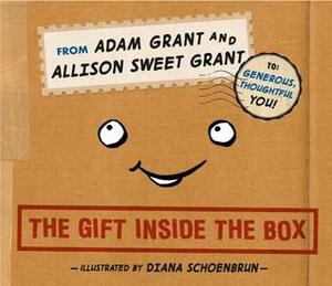 The Gift Inside the Box by Allison Sweet Grant, Adam M. Grant