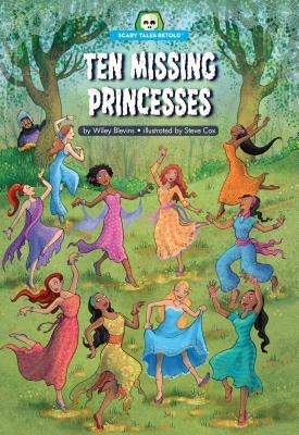 Ten Missing Princesses by Wiley Blevins