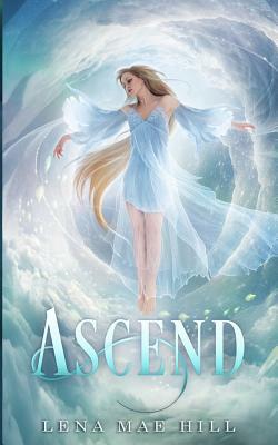 Ascend: A Reverse Harem Paranormal Romance by Lena Mae Hill