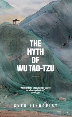 The Myth of Wu Tao-Tzu by Sven Lindqvist