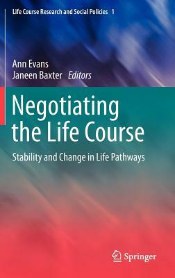 Negotiating the Life Course: Stability and Change in Life Pathways by 