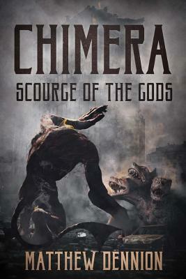 Chimera: Scourge Of The Gods by Matthew Dennion