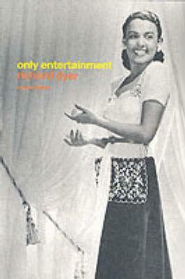 Only Entertainment by Richard Dyer