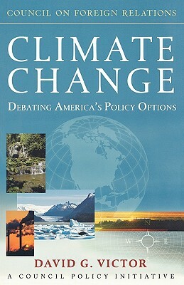 Climate Change: Debating America's Policy Options by David G. Victor