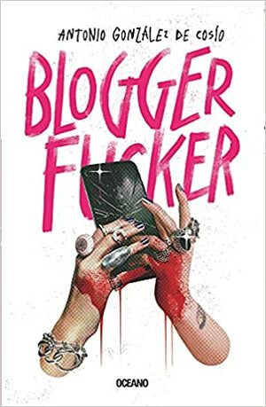 Blogger Fucker by Antonio González de Cosío