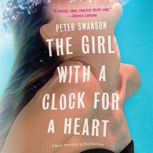 The Girl with a Clock for a Heart by Peter Swanson