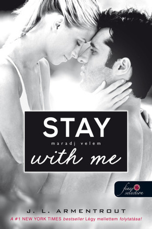 Stay with Me - Maradj velem by Jennifer L. Armentrout