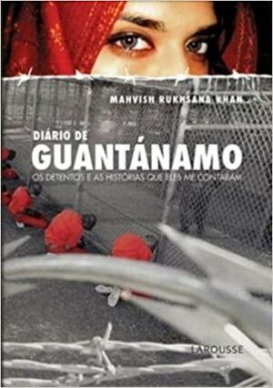 Diário de Guantánamo by Mahvish Rukhsana Khan