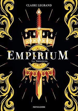 Empirium. La trilogia  by Claire Legrand