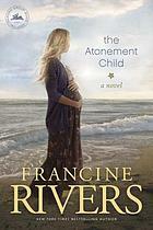 The Atonement Child by Francine Rivers