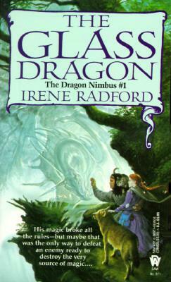 The Glass Dragon by Irene Radford