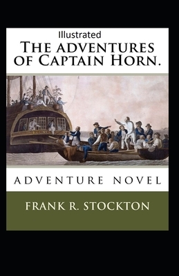 The Adventures of Captain Horn Illustrated by Frank R. Stockton