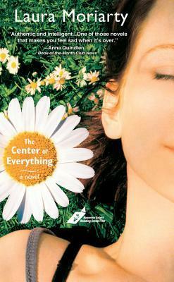 The Center of Everything by Laura Moriarty