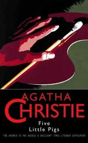 Five Little Pigs by Agatha Christie