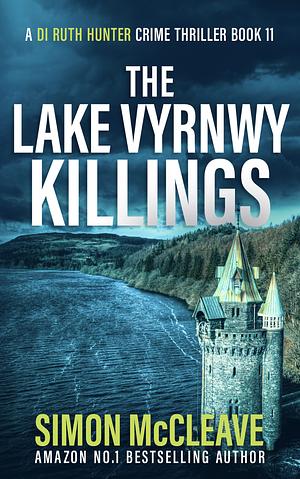 The Lake Vyrnwy Killings by Simon McCleave