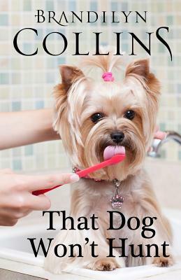 That Dog Won't Hunt by Brandilyn Collins