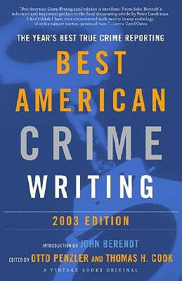 The Best American Crime Writing: 2003 Edition: The Year's Best True Crime Reporting by 