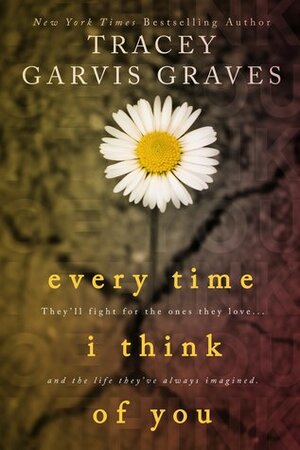 Every Time I Think of You by Tracey Garvis Graves