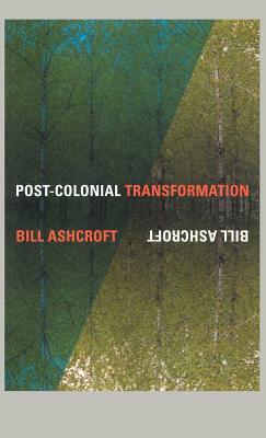 Post-Colonial Transformation by Bill Ashcroft