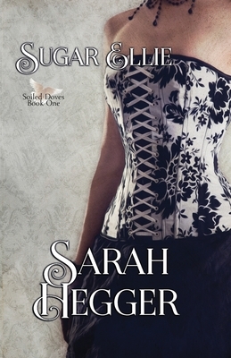 Sugar Ellie by Sarah Hegger